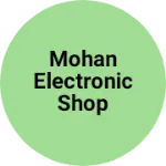 Business logo of Mohan electronic shop