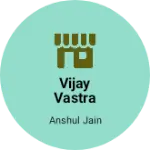 Business logo of VIJAY VASTRA BHANDAR