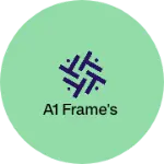 Business logo of A1 FRAME'S