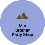 Business logo of M.s brother praty shop