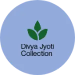 Business logo of Divya Jyoti collection