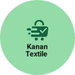 Business logo of Kanan textile