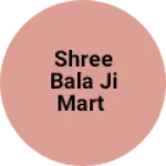 Business logo of Shree Bala ji Mart