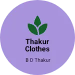 Business logo of Thakur clothes