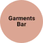 Business logo of GARMENTS BAR
