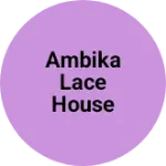 Business logo of Ambika lace house