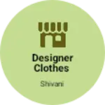 Business logo of Designer clothes