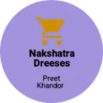 Business logo of Nakshatra dreeses