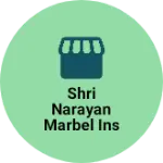Business logo of Shri Narayan marbel ins