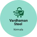 Business logo of Vardhaman steel