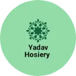 Business logo of yadav hosiery