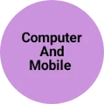 Business logo of Computer and mobile