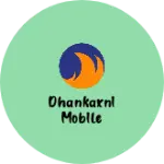 Business logo of Dhankaxni mobile