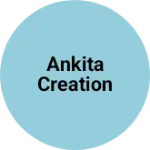 Business logo of ANKITA CREATION