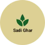 Business logo of Sadi Ghar