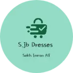 Business logo of S.JB Dresses