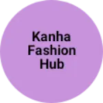 Business logo of Kanha fashion hub