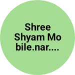 Business logo of Shree shyam mobile.Nar....