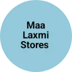 Business logo of Maa Laxmi Stores