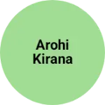 Business logo of Arohi kirana