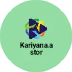 Business logo of Kariyana.astor