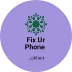 Business logo of Fix ur phone