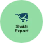 Business logo of Shakti export