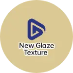 Business logo of NEW GLAZE TEXTURE