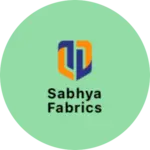 Business logo of Sabhya fabrics