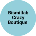 Business logo of Bismillah crazy boutique