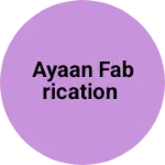 Business logo of Ayaan fabrication
