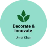 Business logo of Decorate & innovate