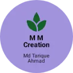 Business logo of M M CREATION