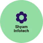 Business logo of Shyam infotech