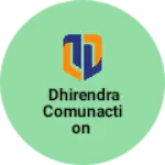 Business logo of Dhirendra comunaction