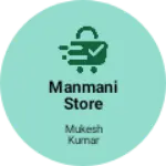 Business logo of Manmani store