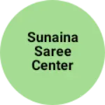 Business logo of Sunaina saree center