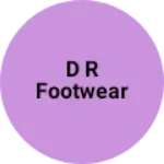 Business logo of D R footwear