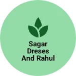 Business logo of Sagar dreses and rahul saree senter