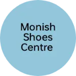 Business logo of Monish shoes centre