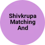 Business logo of Shivkrupa Matching and Collection