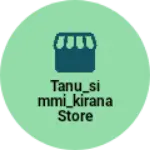 Business logo of Tanu_simmi_genral_kirana store