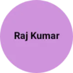 Business logo of Raj kumar