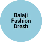 Business logo of Balaji fashion dresh