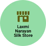 Business logo of Laxmi Narayan silk store MG road jetpur