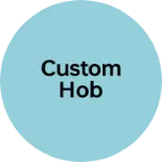 Business logo of Custom hob