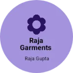 Business logo of RAJA GARMENTS