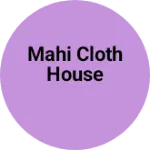 Business logo of Mahi cloth house