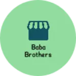 Business logo of Baba brothers