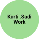 Business logo of Kurti .sadi work